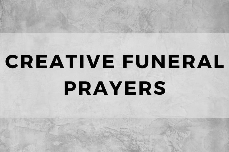 Creative Funeral Prayers