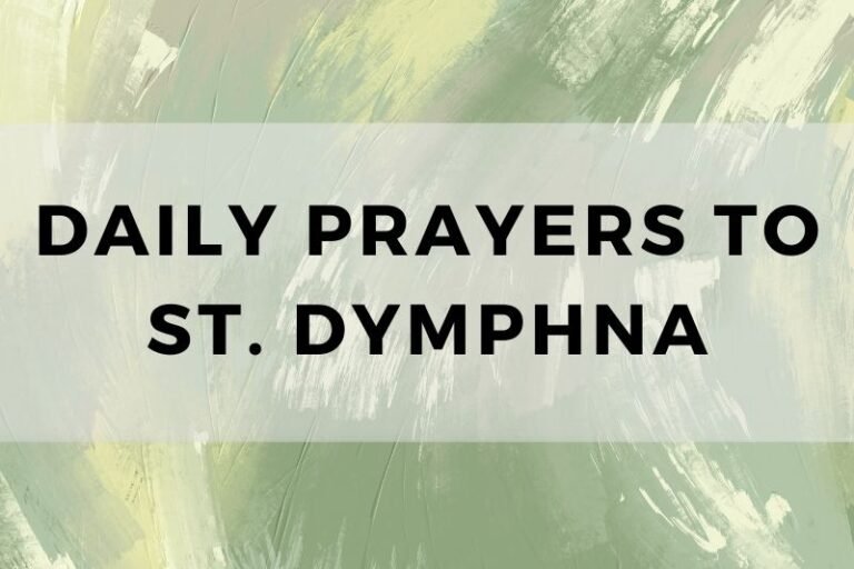 12 Comforting Daily Prayers to St. Dymphna