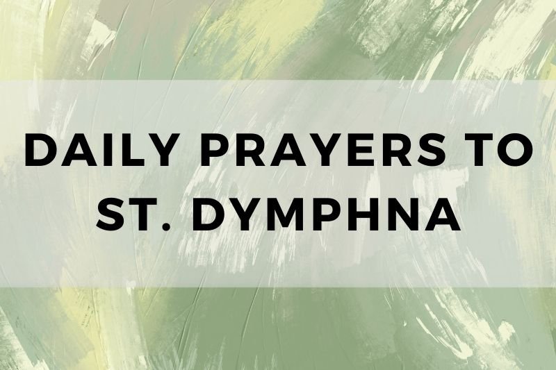 Daily Prayer to St. Dymphna