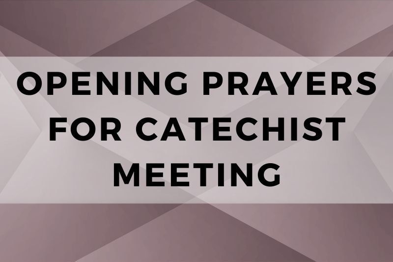 Opening Prayer for Catechist Meeting