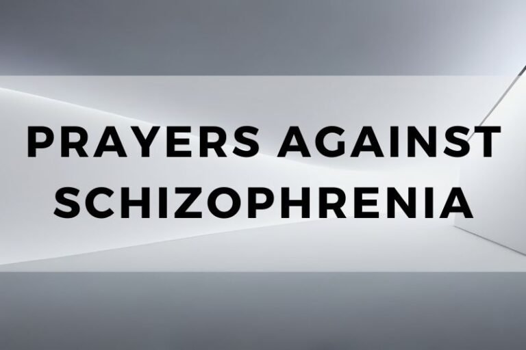 12 Powerful Prayers Against Schizophrenia