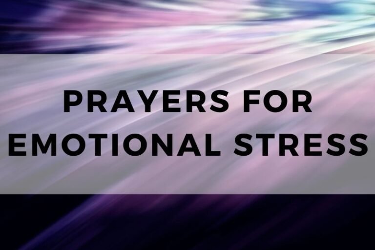 15 Prayers for Emotional Stress and Healing