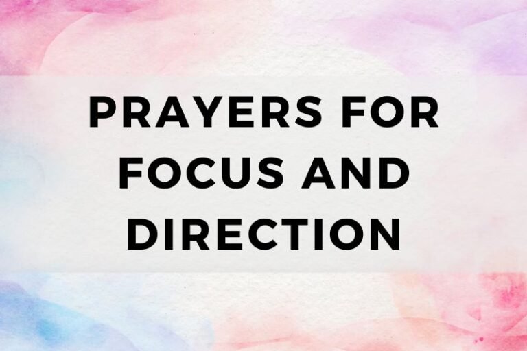 15 Prayers for Focus and Direction During Challenging Times