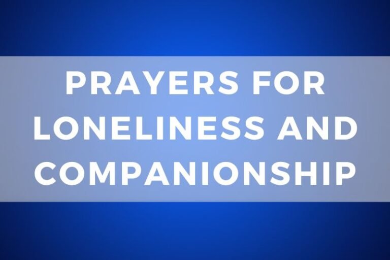 15 Comforting Prayers for Loneliness and Companionship