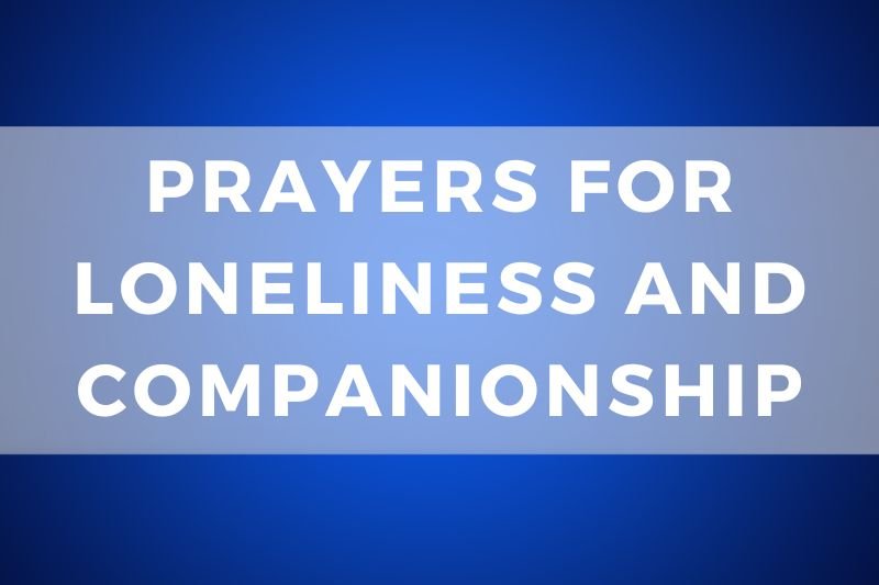 Prayer for Loneliness and Companionship