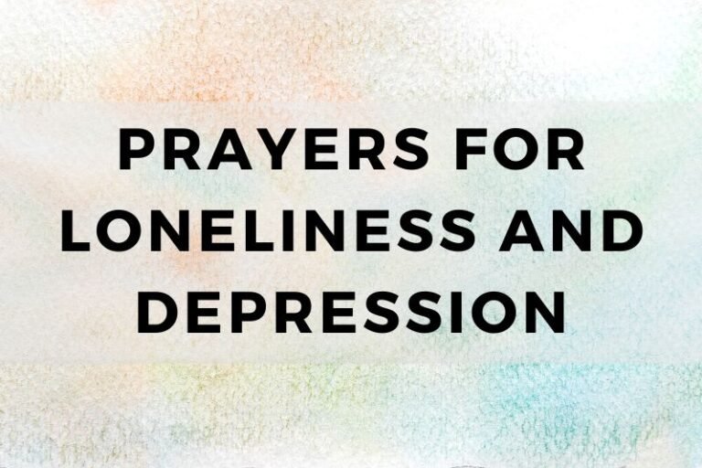 15 Prayers for Those Suffering  from Loneliness and Depression