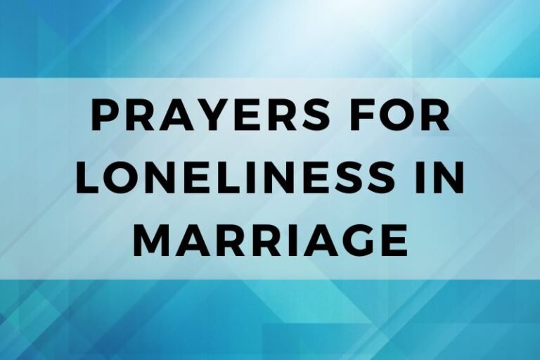 15 Prayers to Help Overcome  Loneliness in Marriage