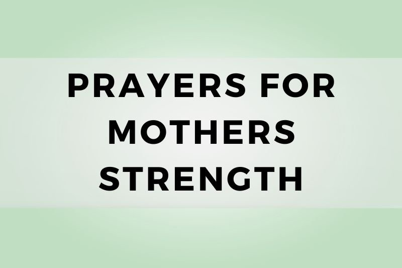 Prayer for Mothers Strength