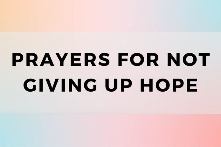 12 Prayers For Not Giving Up Hope … Ever!