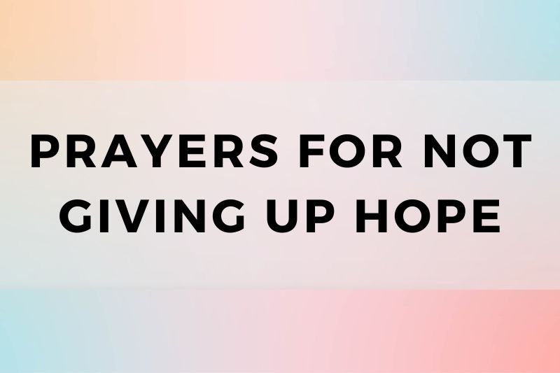 Prayer for Not Giving Up Hope