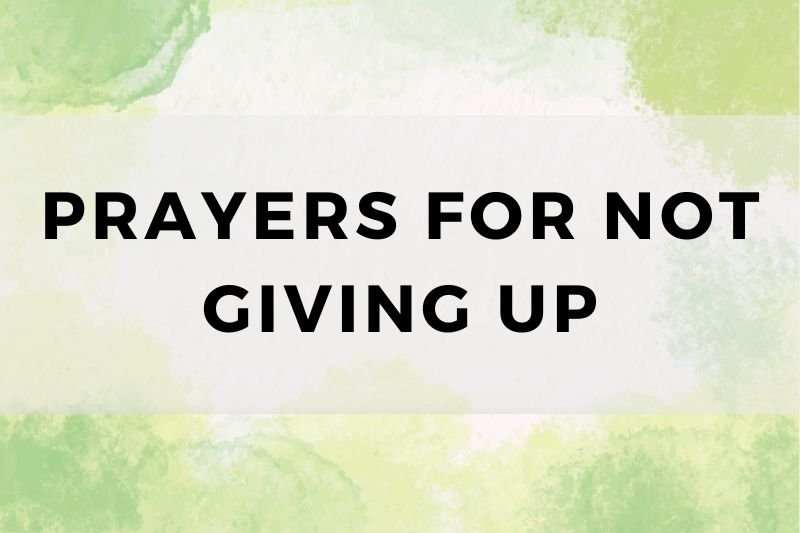 Prayer for Not Giving Up