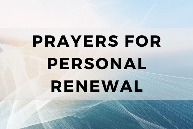 12 Prayers For Personal Renewal and Rekindled Zeal