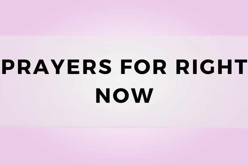 Prayer for Right Now