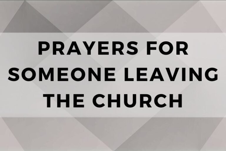 12 Short Prayers for Someone Leaving the Church