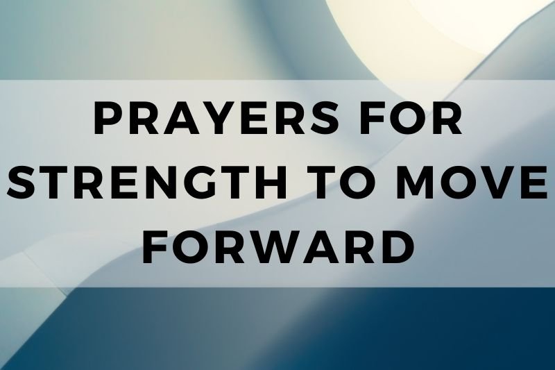 Prayer for Strength to Move Forward