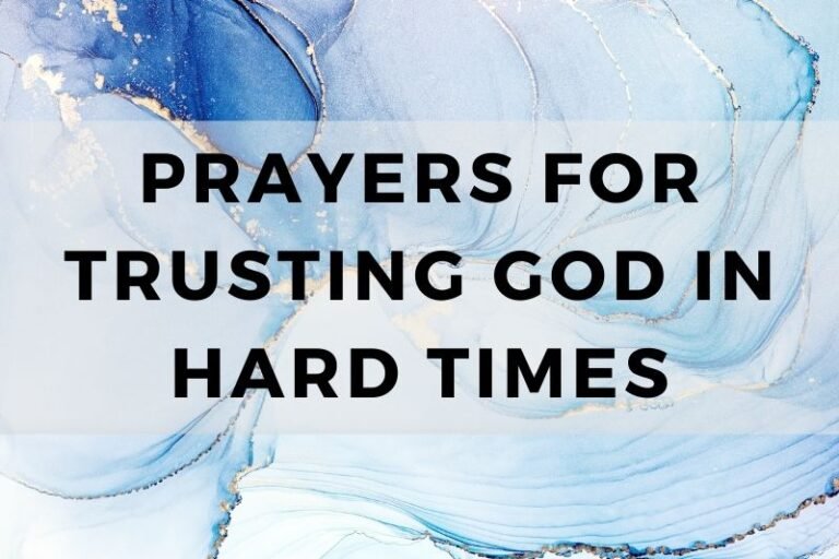 15 Reassuring Prayers for Trusting God in Hard Times