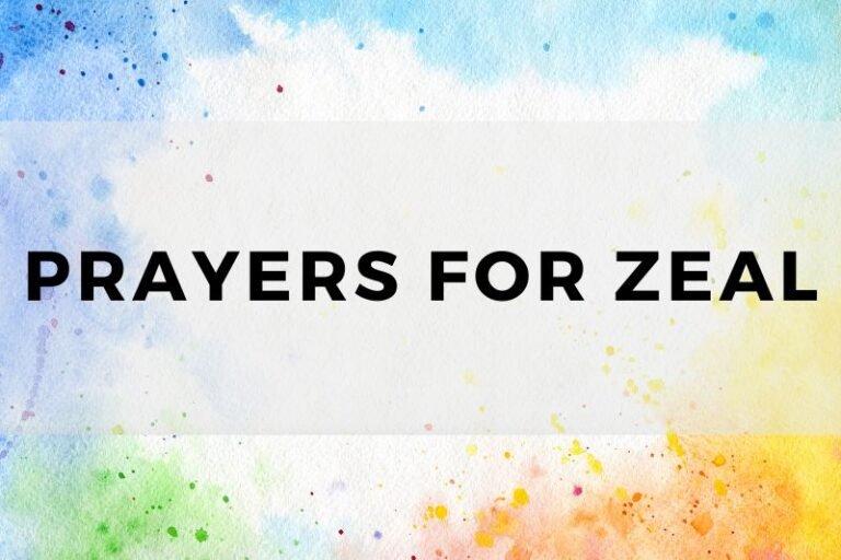 15 Prayers for Zeal and Renewed Spiritual Strength