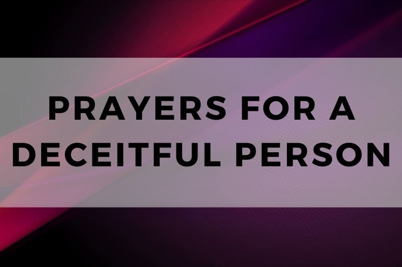 Prayer for a Deceitful Person