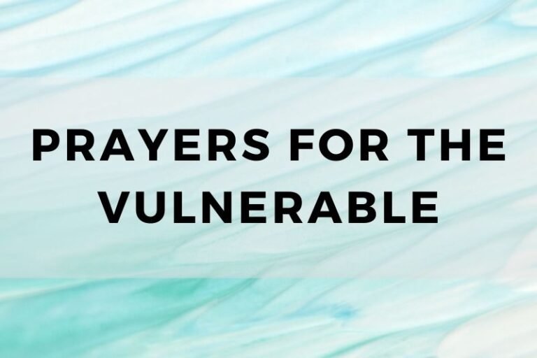 12 Compassionate Prayers for the Vulnerable