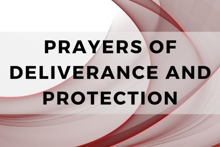 15 Powerful Prayers of Deliverance and Protection
