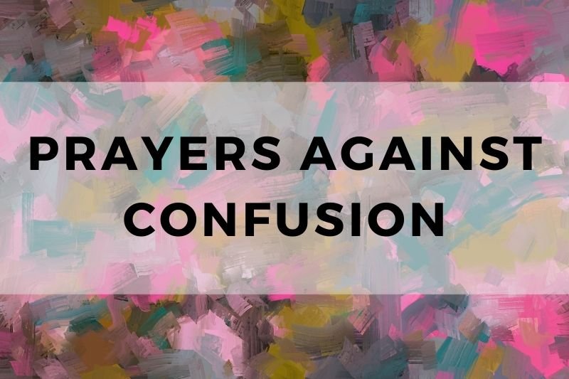 Prayers Against Confusion