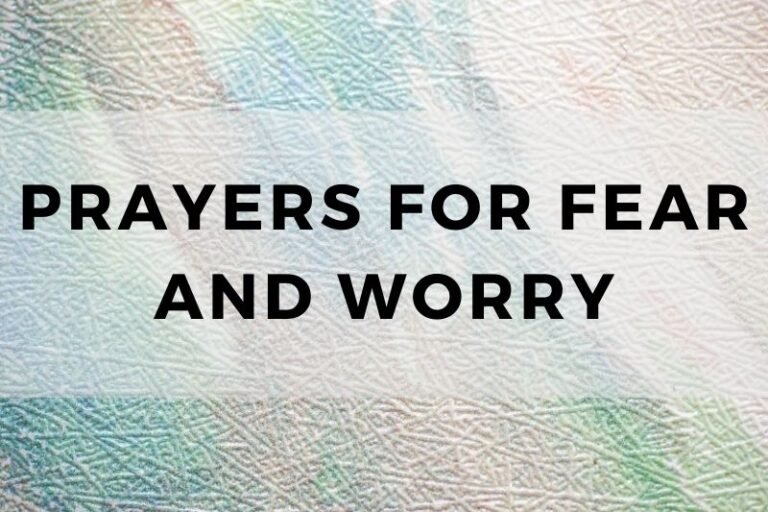 15 Comforting Prayers for Fear and Worry