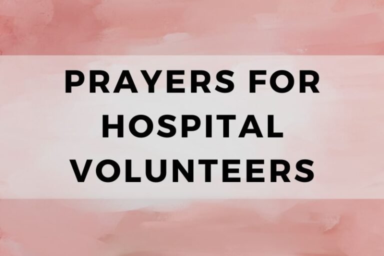 15 Blessing Filled Prayers for Hospital Volunteers