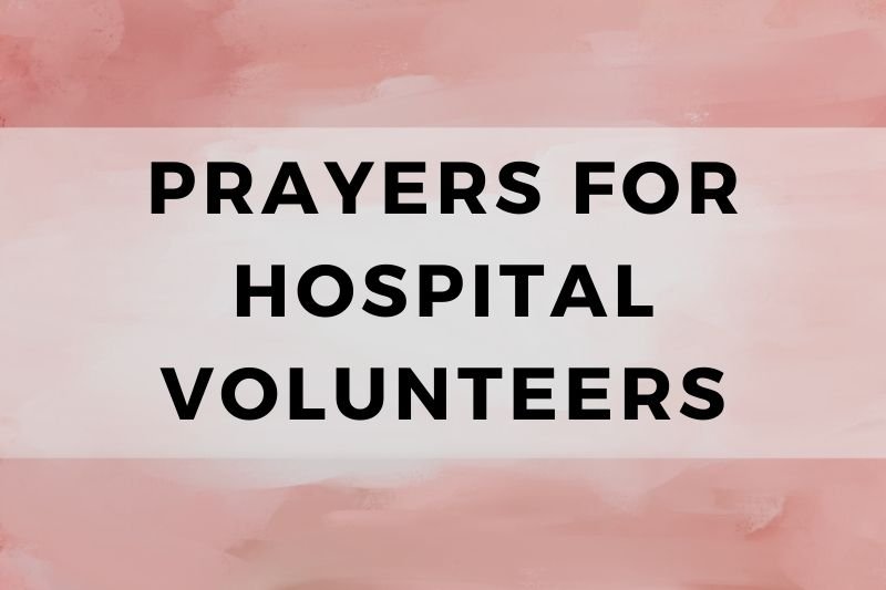 Prayers for Hospital Volunteers