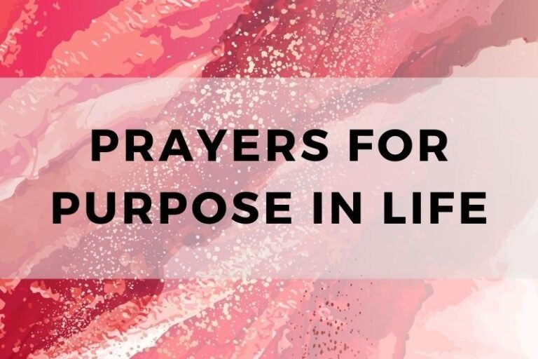 15 Prayers for Purpose In Life to Discover Yourself