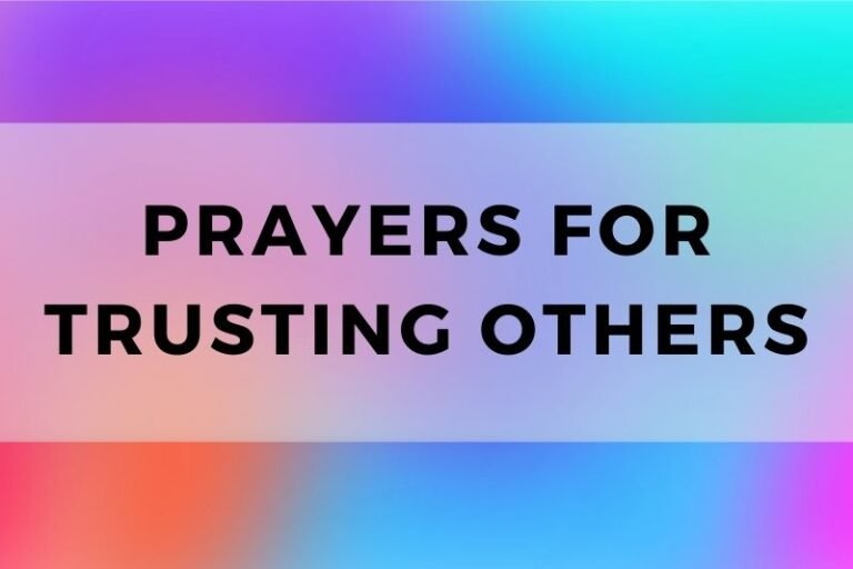 15 Prayers for Trusting Others In Various Circumstances