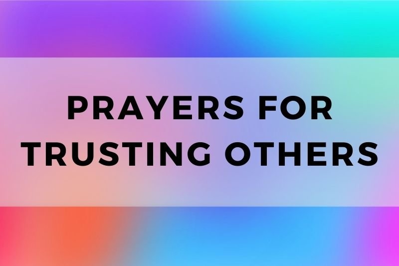 Prayers for Trusting Others