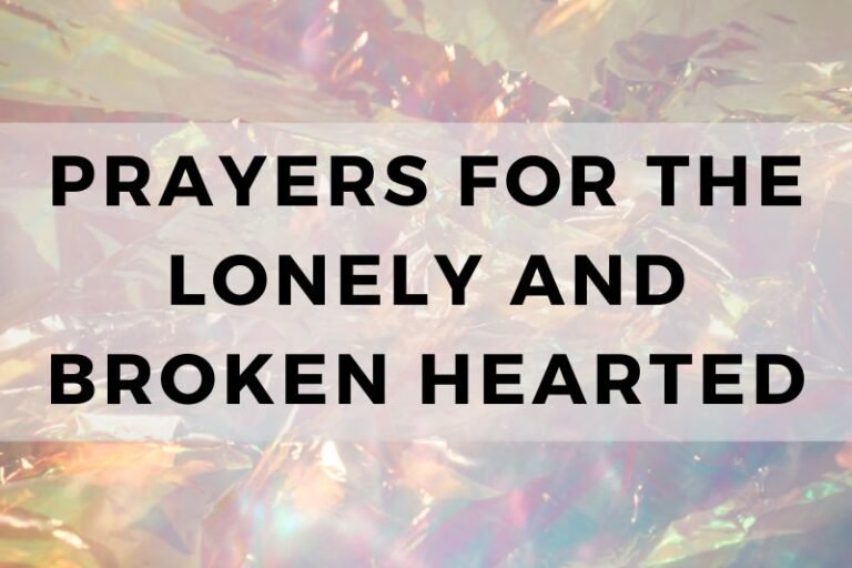 15 Prayers for the Lonely and Brokenhearted