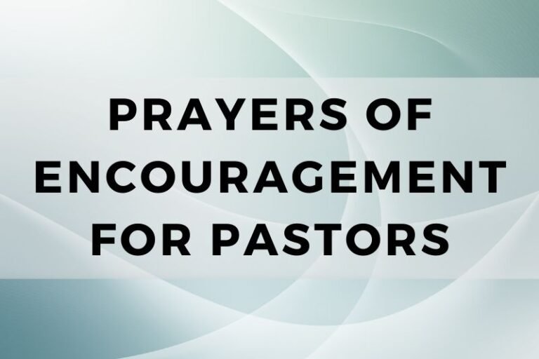 15 Comforting Prayers of Encouragement for Pastors
