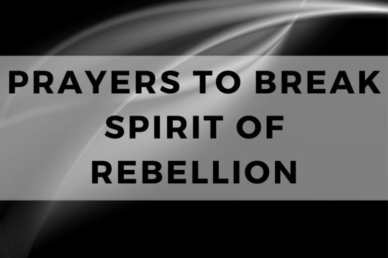 10 Firm but Gentle Prayers to Break Spirit of Rebellion