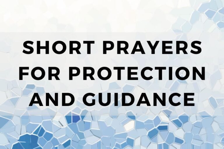 10 Short Prayers for Protection and Guidance