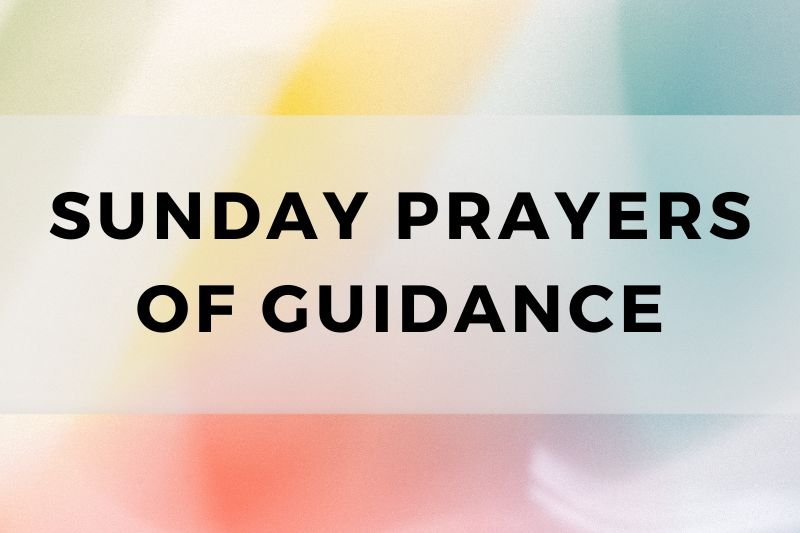 Sunday Prayers of Guidance