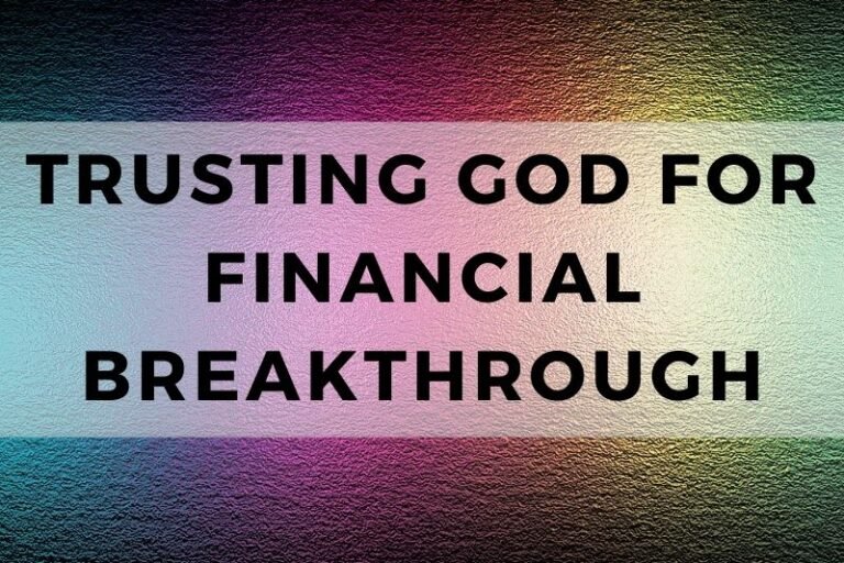 15 Prayers of Trusting God for  Financial Breakthrough 
